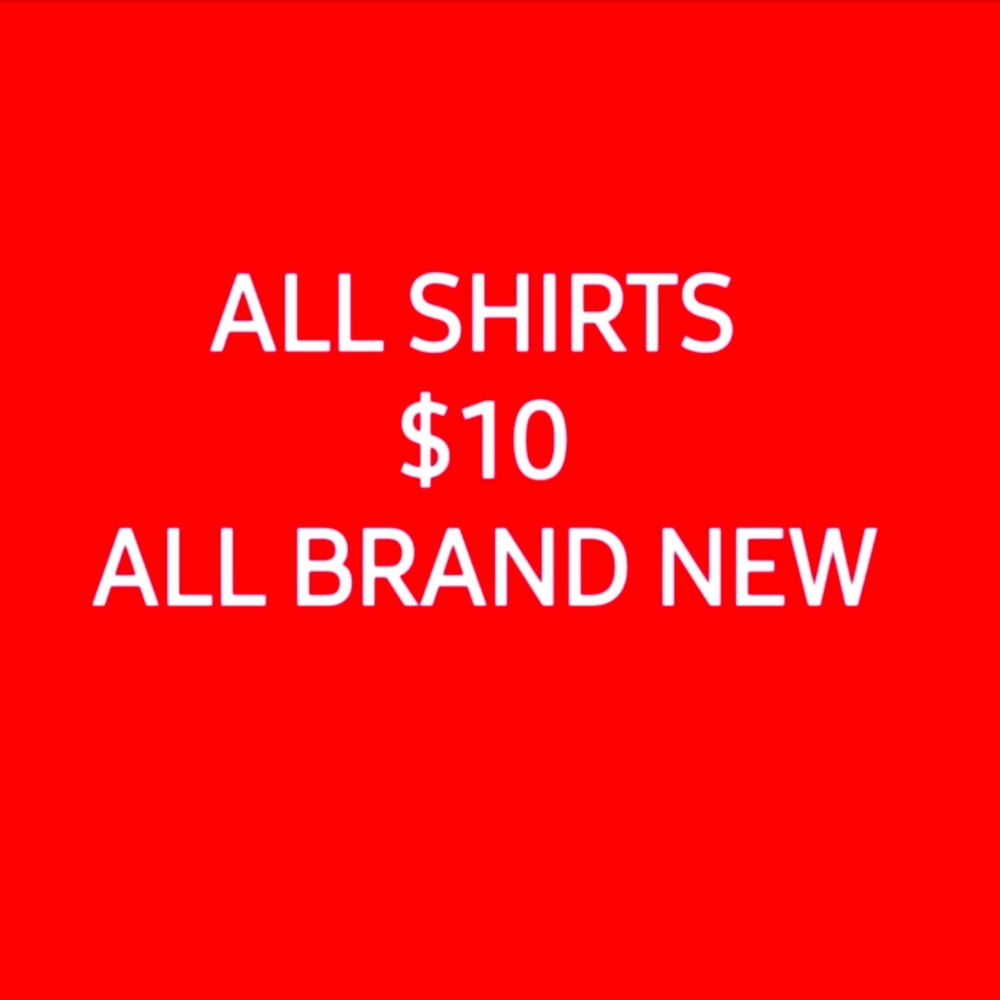 ALL SHIRTS $10